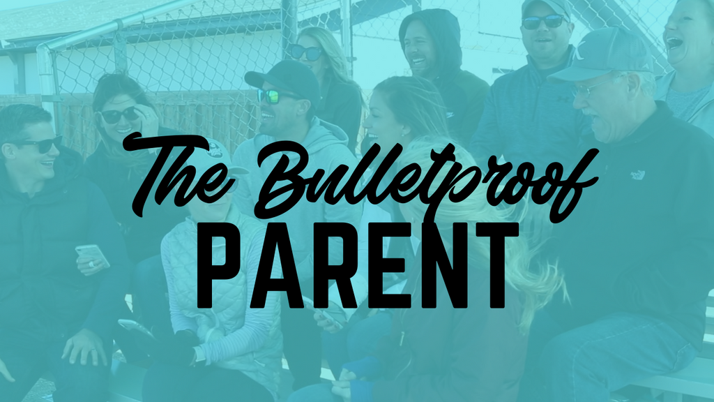 The Bulletproof Parent